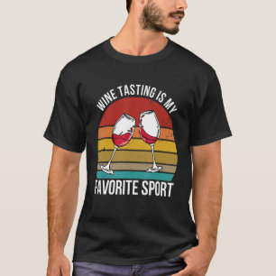 Camiseta O Provando De Vinho Das Mulheres É O Meu Esporte F