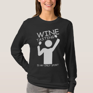 Camiseta O Provando De Vinho É O Meu Vinho De Esporte