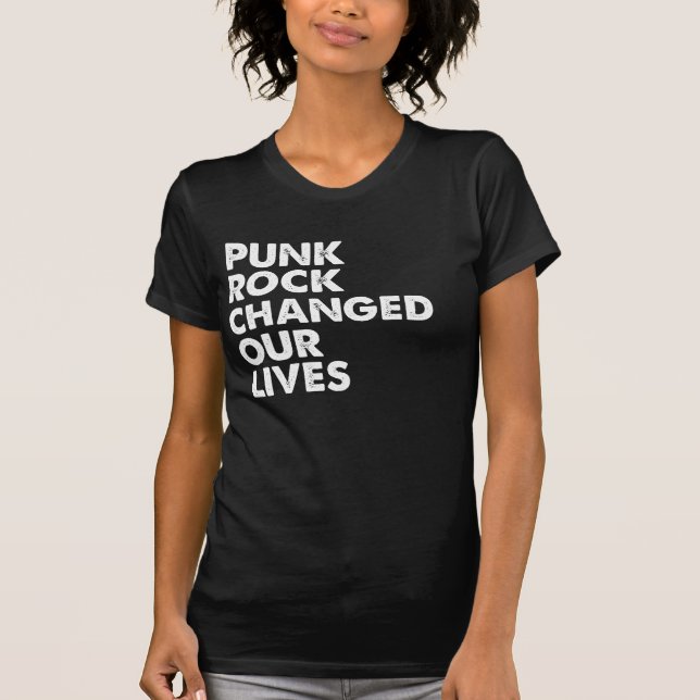Camiseta O punk rock mudou nosso T do gráfico das vidas (Frente)