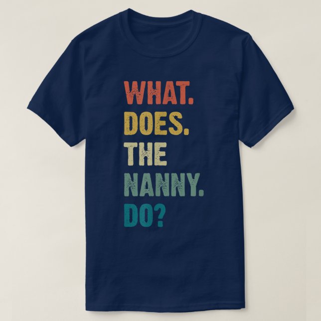 Camiseta O que a babá faz T-Shirt? (Frente do Design)