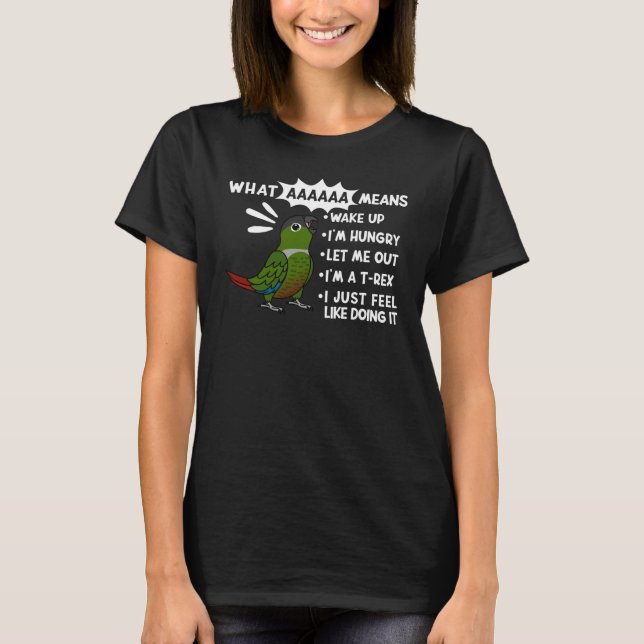 Camiseta O Que AAAAA Significa Que Eu Grito Com O Conure De (Frente)
