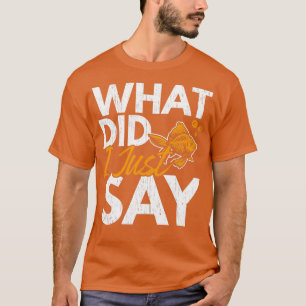 Camiseta O Que Acabei De Dizer De Peixe Aquarista Goldfish