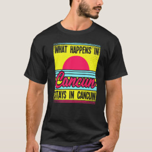 Camiseta O Que Acontece Em Cancún Fica Em Cancún