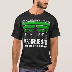 Camiseta O Que Acontece Na Floresta Fica Na Floresta Antes