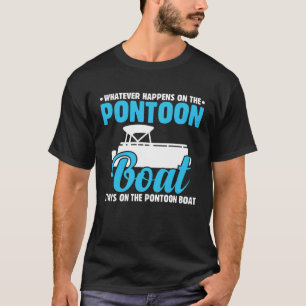 Camiseta O que acontece no Capitão Pontoon Boat Pontoon