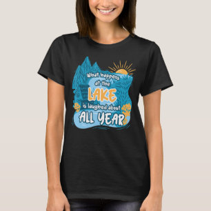 Camiseta O que acontece no lago fica rindo de todos os Y