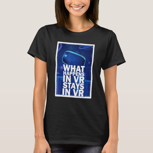 Camiseta O Que Acontece No Vr Fica No Vr    Realidade Virtu (Frente)