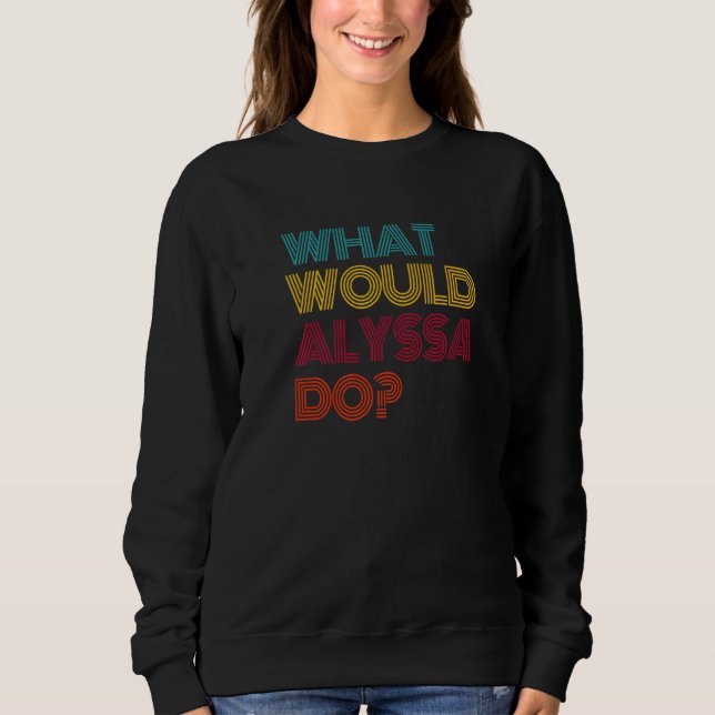 Camiseta O Que Alyssa Faria Eu Amo Alyssa Premium (Frente)