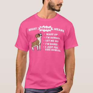 Camiseta O Que Aroo Significa Boxer Dog
