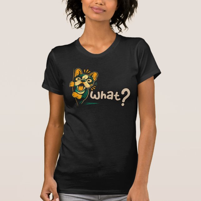 Camiseta O quê?! Bulldog Francês | Presente de Reação Diver (Frente)