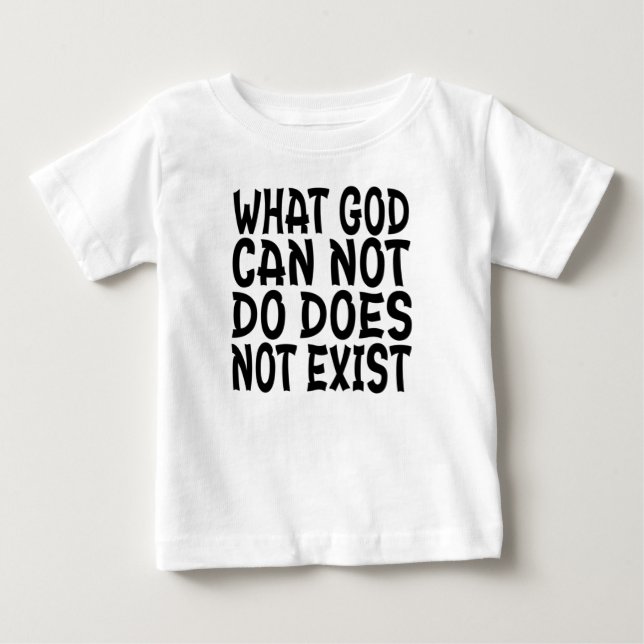 CAMISETA O QUE DEUS NÃO PODE FAZER NÃO EXISTE. (Frente)