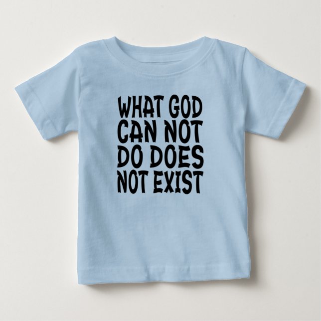 CAMISETA O QUE DEUS NÃO PODE FAZER NÃO EXISTE. (Frente)