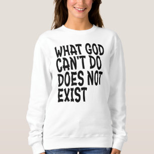 CAMISETA O QUE DEUS NÃO PODE FAZER NÃO EXISTE.