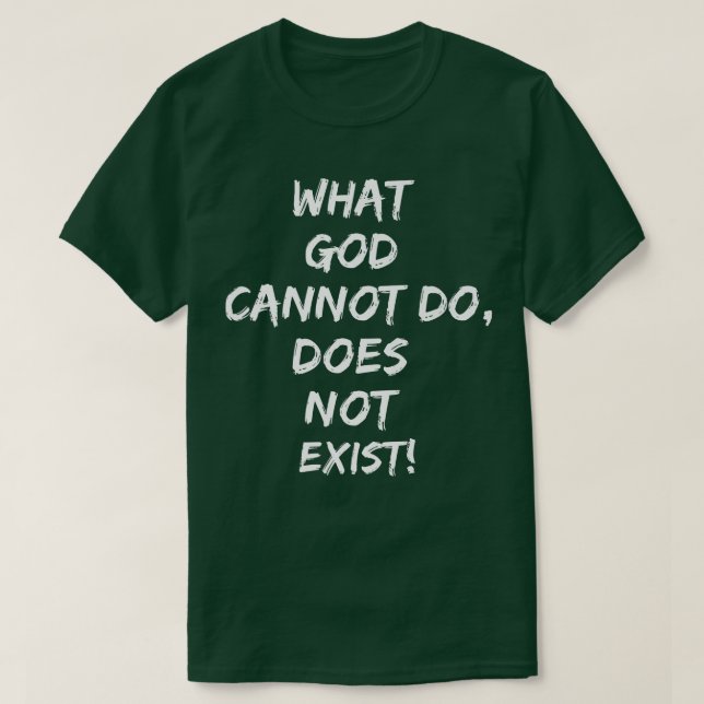 Camiseta O que Deus não pode fazer não existePremium (Frente do Design)