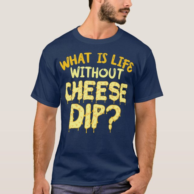 Camiseta O Que É A Vida Sem Nachos E Comidas De Dip De Quei (Frente)