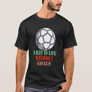 Camiseta O que é a vida sem objetivos é o humor sarcástico?