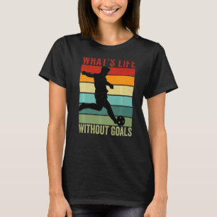 Camiseta O que é a vida sem objetivos, Vintage, futebol eng