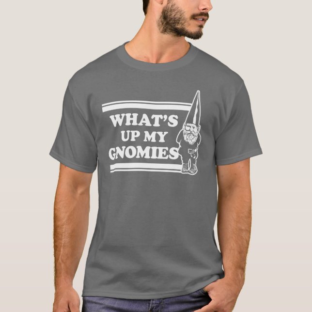 Camiseta O que é acima de meu Gnomies (Frente)