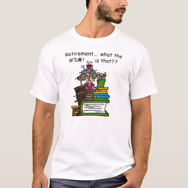 Camiseta O que é humor da aposentadoria (Frente)