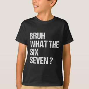 Camiseta O Que É O Bruh 67 Meme Engraçado Seis Sete Geração