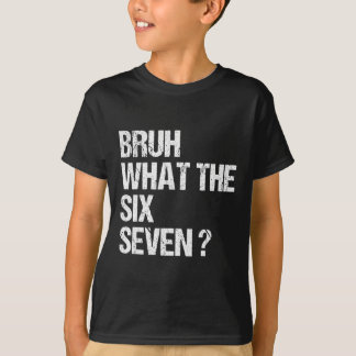 Camiseta O Que É O Bruh 67 Meme Engraçado Seis Sete Geração