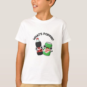 Camiseta O que é Poppin Funny Soda Pop Pun