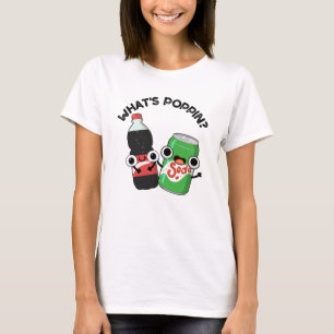 Camiseta O que é Poppin Funny Soda Pop Pun