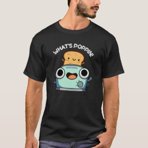 Camiseta O que é Poppin Funny Toast Pun Dark BG