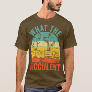 Camiseta O Que É Que O Fuculente Cactus Suculenta A Ret De 