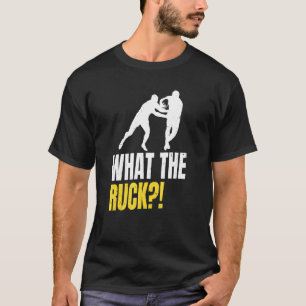 Camiseta O Que É Que O Ruck Pun Para Um Ventilador De Rugby