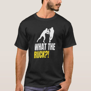 Camiseta O Que É Que O Ruck Pun Para Um Ventilador De Rugby