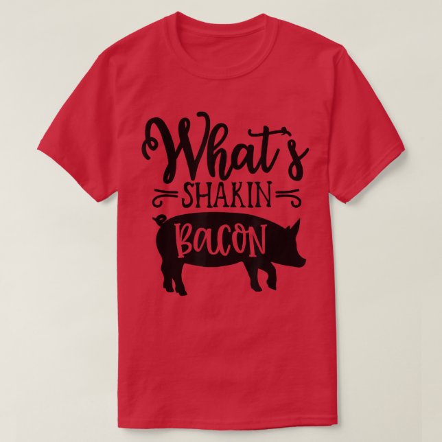 Camiseta O que é Shakin' Bacon Pig e Bacon café da manhã Di (Frente do Design)