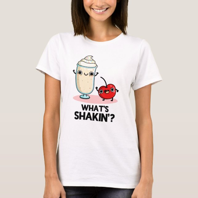 Camiseta O que é Shakin Funny Cherry Milkshake Pun (Frente)