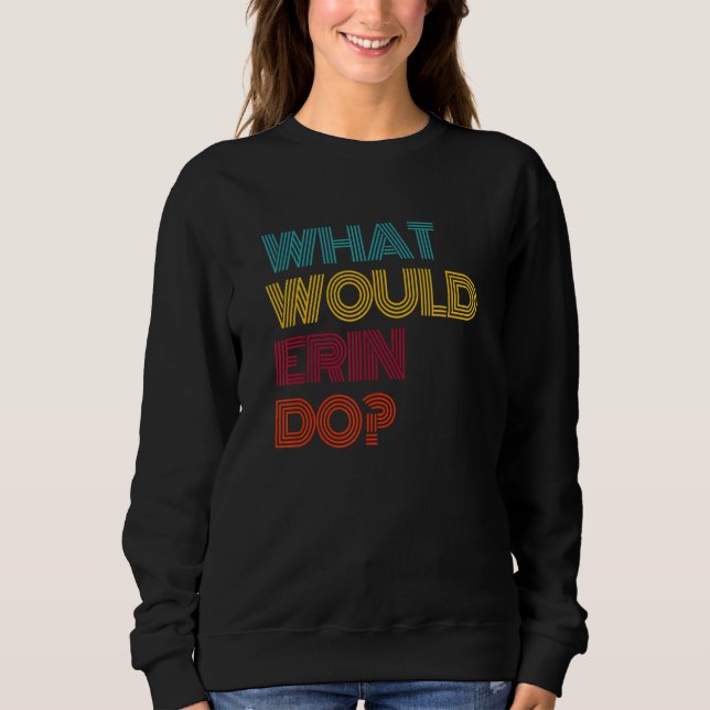 Camiseta O Que Erin Faria Eu Amo Erin (Frente)