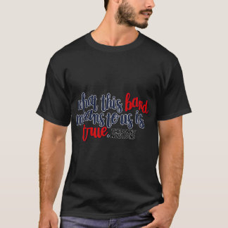 Camiseta O que esta banda significa para nós é verdadeiro -
