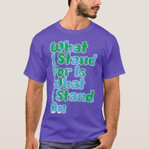 Camiseta O Que Eu Defendo É O Que Eu Defendo No Planeta Ter