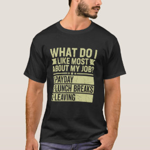 Camiseta O que eu mais gosto no meu trabalho Salário Almoço
