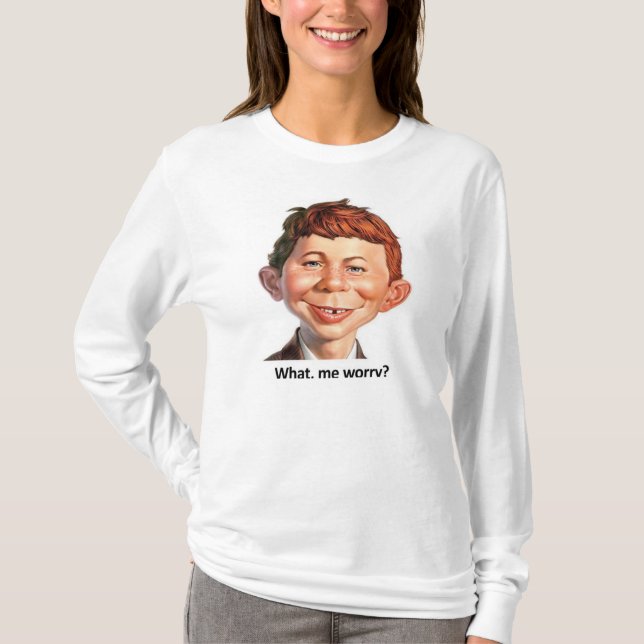 Camiseta O quê? Eu Preocupo-me? (Frente)