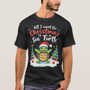 Camiseta O Que Eu Quero Para O Natal É Uma Tartaruga Marinh