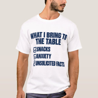 Camiseta O Que Eu Trago Para a Mesa Lanches Ansiedade Fatos