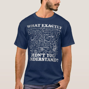 Camiseta O Que Exatamente Você Não Entendeu?