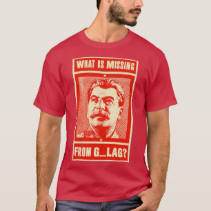 Camiseta O Que Falta De GULAG Funny Stalin Stalin Com
