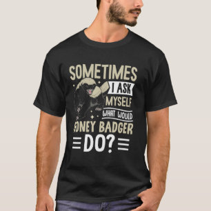 Camiseta O Que Faria o Texugo-Mel Cute Engraçado Texugo-Mel