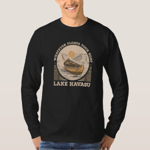 Camiseta O Que Faz Flutuar Seu Barco Lake Havasu Motivacion