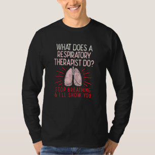 Camiseta O Que Faz Um Terapêutico Respiratório Parar De Res