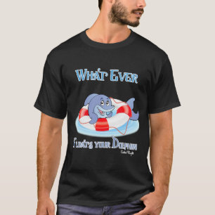 Camiseta O que flutuar seu golfinho