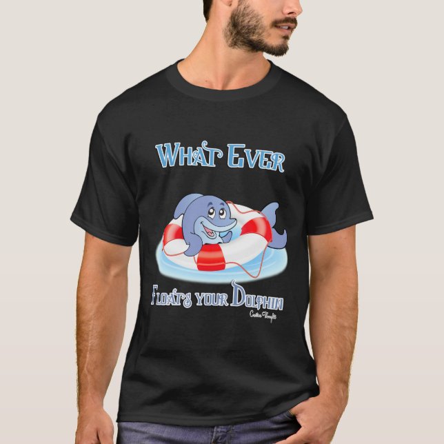 Camiseta O que flutuar seu golfinho (Frente)