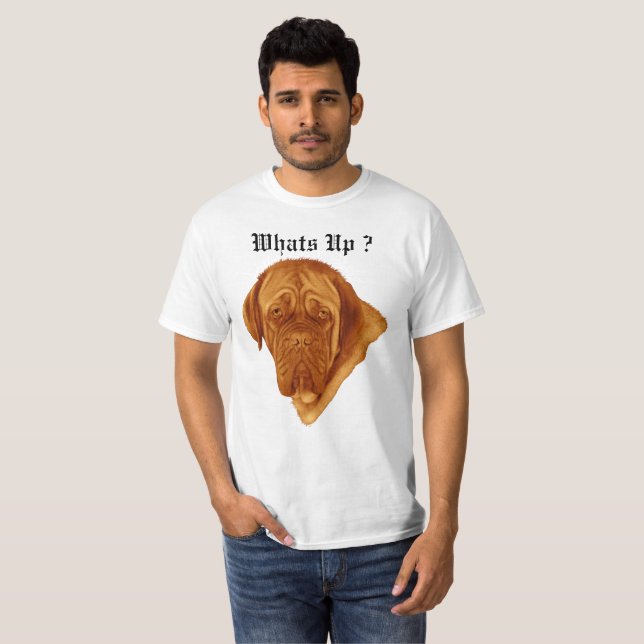 Camiseta O Que Foi Que Disse O Dogue De Bordeaux? (Frente Completa)