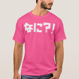 Camiseta O Que Há No Texto Japonês Nani Apenas No Japão Whi