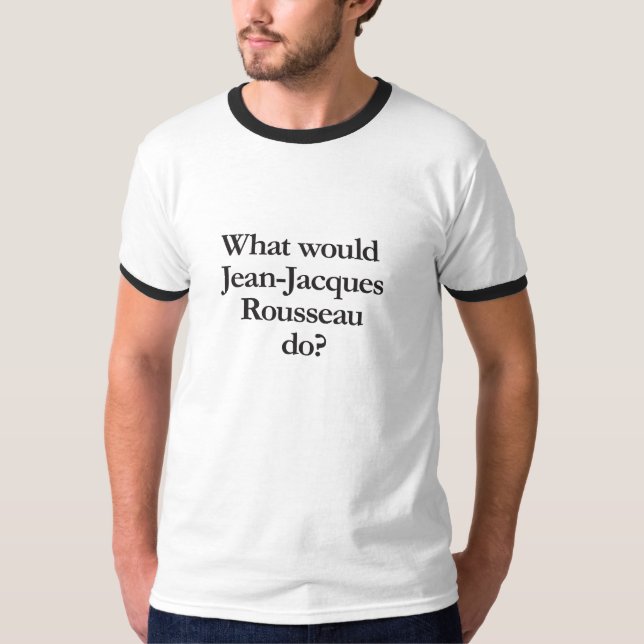Camiseta o que jean jacques rousseau faria (Frente)